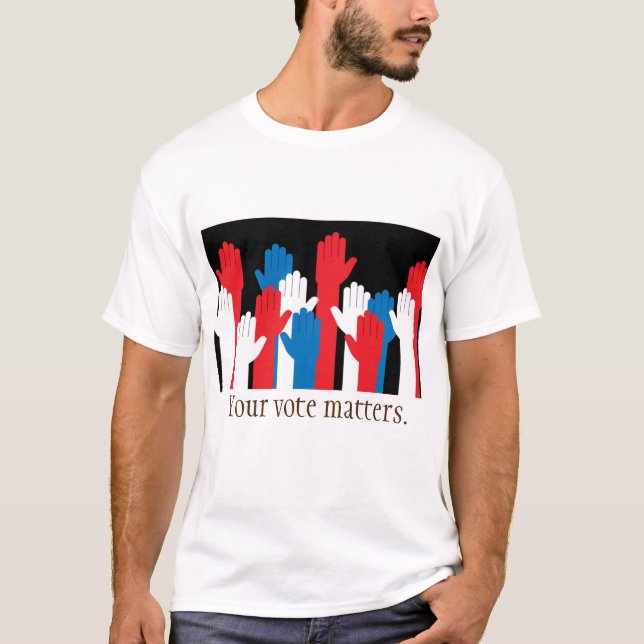 Din Röst Är Viktig Patriotiska Händer T Shirt (Framsida)