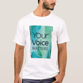Din röst betyder något t shirt