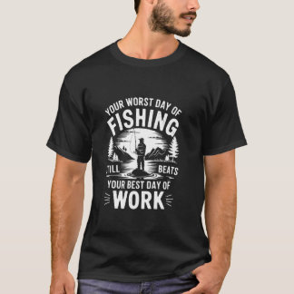 Din Sämsta Fiskedag Slår Fortfarande Din Bästa Da T Shirt