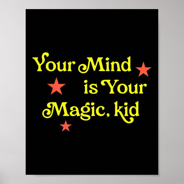 Din Sinnesstämning Är Din Magi, Kid  Poster (Framsidan)