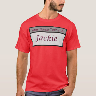 Din sjuksköterska idag är Jackie T Shirt
