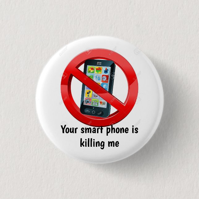 Din smart telefon dödar mig emblem knapp (Framsida)