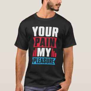 Din smärtsamma tränare för min nöjestränare för at t shirt