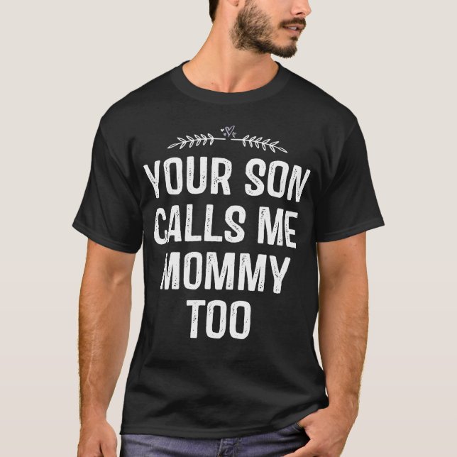 Din son kallar mig för Mamma T Shirt (Framsida)