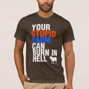 Din stupida gård kan brinna in i helvetet tee shirt