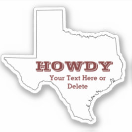 Din text/Färg Texas Karta Maroon Howdy Texan Klistermärken