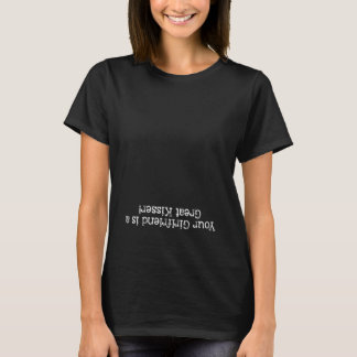 Din Tjej Är En Superbra Kyssare 6 T Shirt