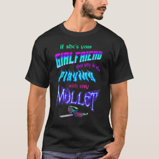 Din Tjej Då Varför Lekar Hon Med Min Mu T Shirt