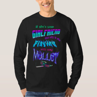 Din Tjej Då Varför Lekar Hon Med Min Mu T Shirt