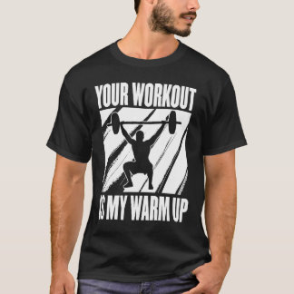 Din träning är min uppvärmning Träningsmotivation T Shirt