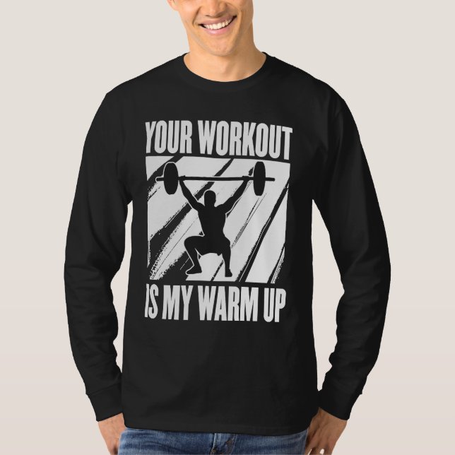 Din träning är min uppvärmning Träningsmotivation  T Shirt (Framsida)