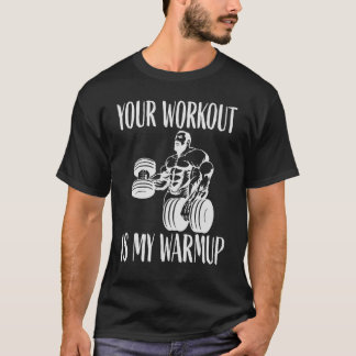 Din träning är min varmaste Bodybuilding och Worko T Shirt