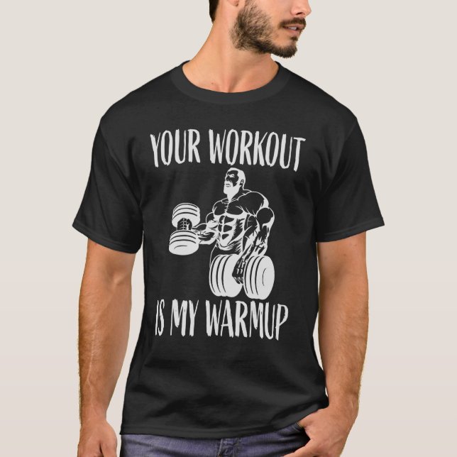 Din träning är min varmaste Bodybuilding och Worko T Shirt (Framsida)