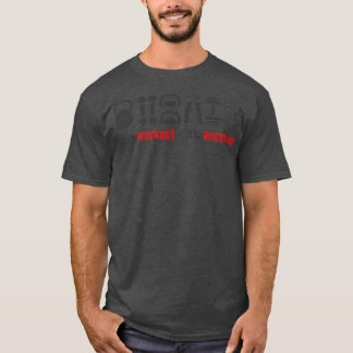 Din träning är min varmkörning 1 t shirt