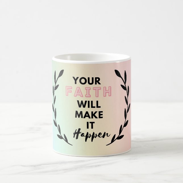 Din tro kommer att få det att hända kaffemugg (Center)