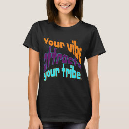 Din vibe drar till sig stammen. t shirt