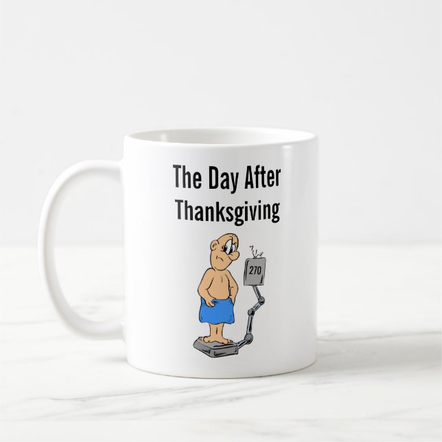 Din vikt dagen efter thanksgiving kaffemugg (Vänster)