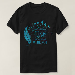 DIN VINGAR VAR REDO, MEN VÅRA HJÄRTOR VAR INTE T SHIRT