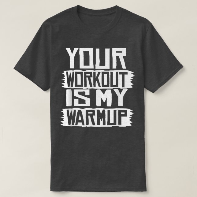 Din workout är min skyddsåtgärd tränar Motivat T Shirt (Design framsida)