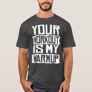 Din workout är min skyddsåtgärd tränar Motivat T Shirt