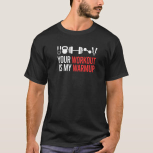 Din workout är min warmup Weightlift Bodybuilding T Shirt