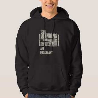 Dina åsikter och känslor är irrelevanta   hoodie