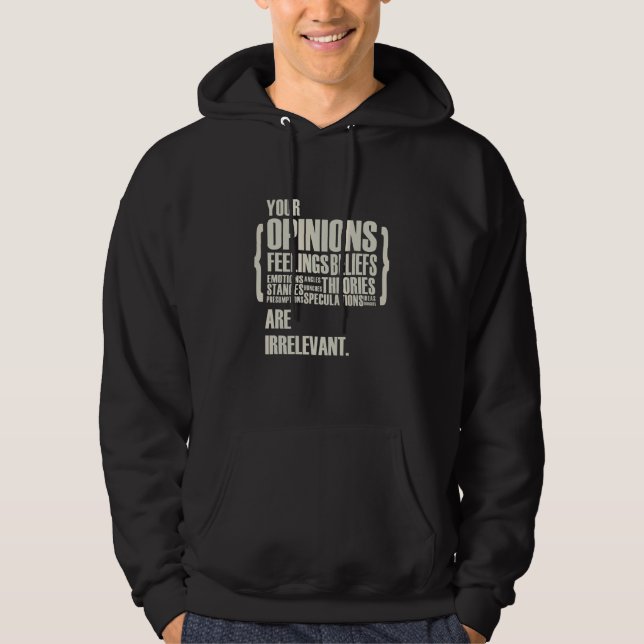 Dina åsikter och känslor är irrelevanta   hoodie (Framsida)