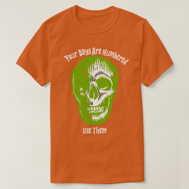 Dina dagar är numrerade t shirt (Design framsida)
