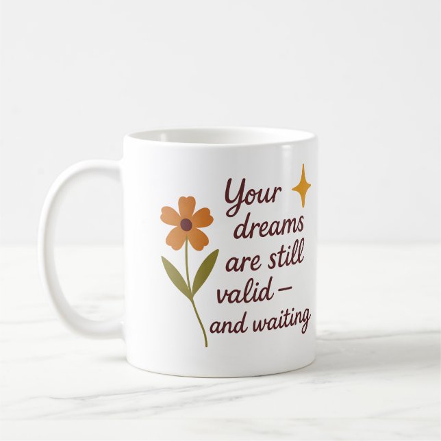 Dina drömmar är fortfarande giltiga och väntar - M Kaffemugg (Vänster)
