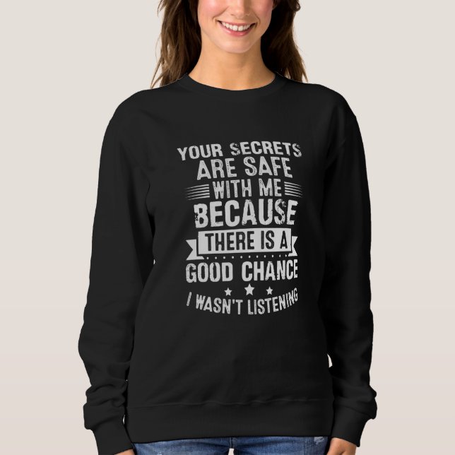 Dina Hemligheter är Säker För jag Lyssnade Inte   T Shirt (Framsida)