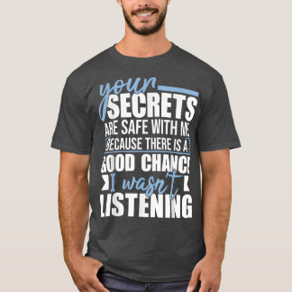 Dina hemligheter är Säkra med MeFunny Sarcastic Hu T Shirt