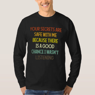 Dina Hemligheter Är Säkra Med Mig Eftersom Det Fin T Shirt