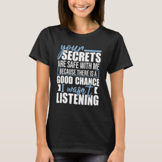 Dina hemligheter är Säkra med mig - Lustigt Sarcas T Shirt