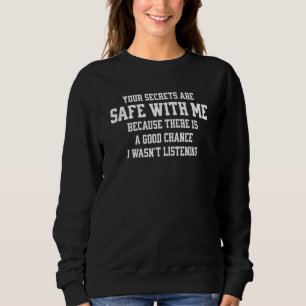Dina hemligheter är Säkra med mig Sarcastic Feed G T Shirt