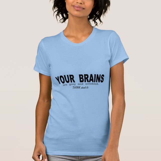 Dina hjärnor är grå färg och rynkat t-shirt (Framsida)