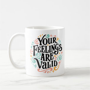 Dina känslor är giltiga kaffemugg