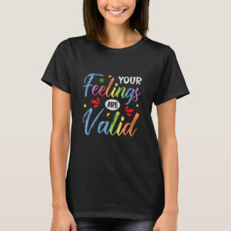 Dina känslor är giltiga Psykisk Hälsa Medvetenhet T Shirt