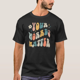 Dina Ord Har Betydelse Logoped Lärarstöd T Shirt