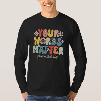 Dina Ord Spelar Roll Talterapi Logoped Utbildnings T Shirt