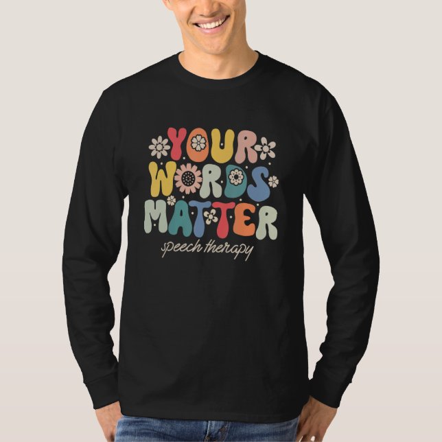 Dina Ord Spelar Roll Talterapi Logoped Utbildnings T Shirt (Framsida)