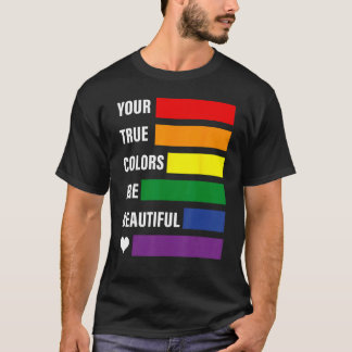 Dina sanna färger är vackra pride månad lgbtq s t shirt