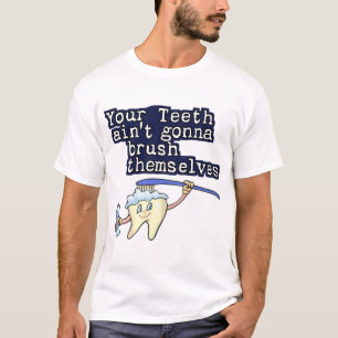 Dina tänder Aint som går att borsta sig T Shirt