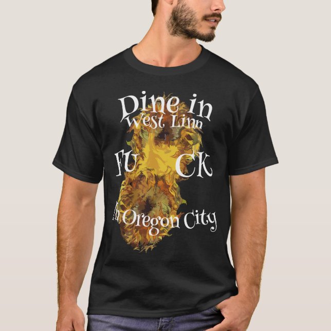 Dine in Väster Linn Fu ck in Oregon City T Shirt (Framsida)