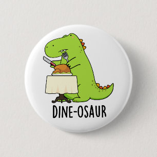 Dine-osaur Funny Dinosaur Pun Knapp