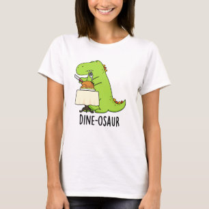 Dine-osaur Funny Dinosaur Pun T Shirt