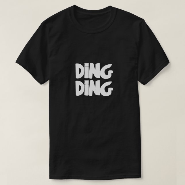 Ding Ding Fet stiltypsdesign T Shirt (Design framsida)