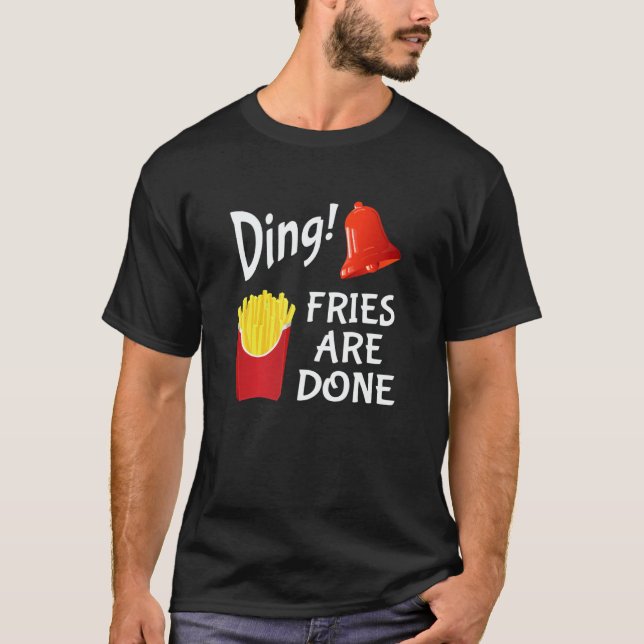 Ding Fries Are Done Bell & French Fries T Shirt (Framsida)