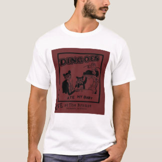 Dingoes åt min baby! tee