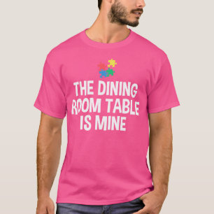 Dining Room Bord är Mine Puzzle Älskare Jigszawa T Shirt