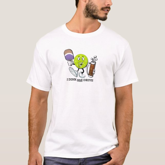 Dink and Drive 2 (pickleball/golf) T Shirt (Framsida)